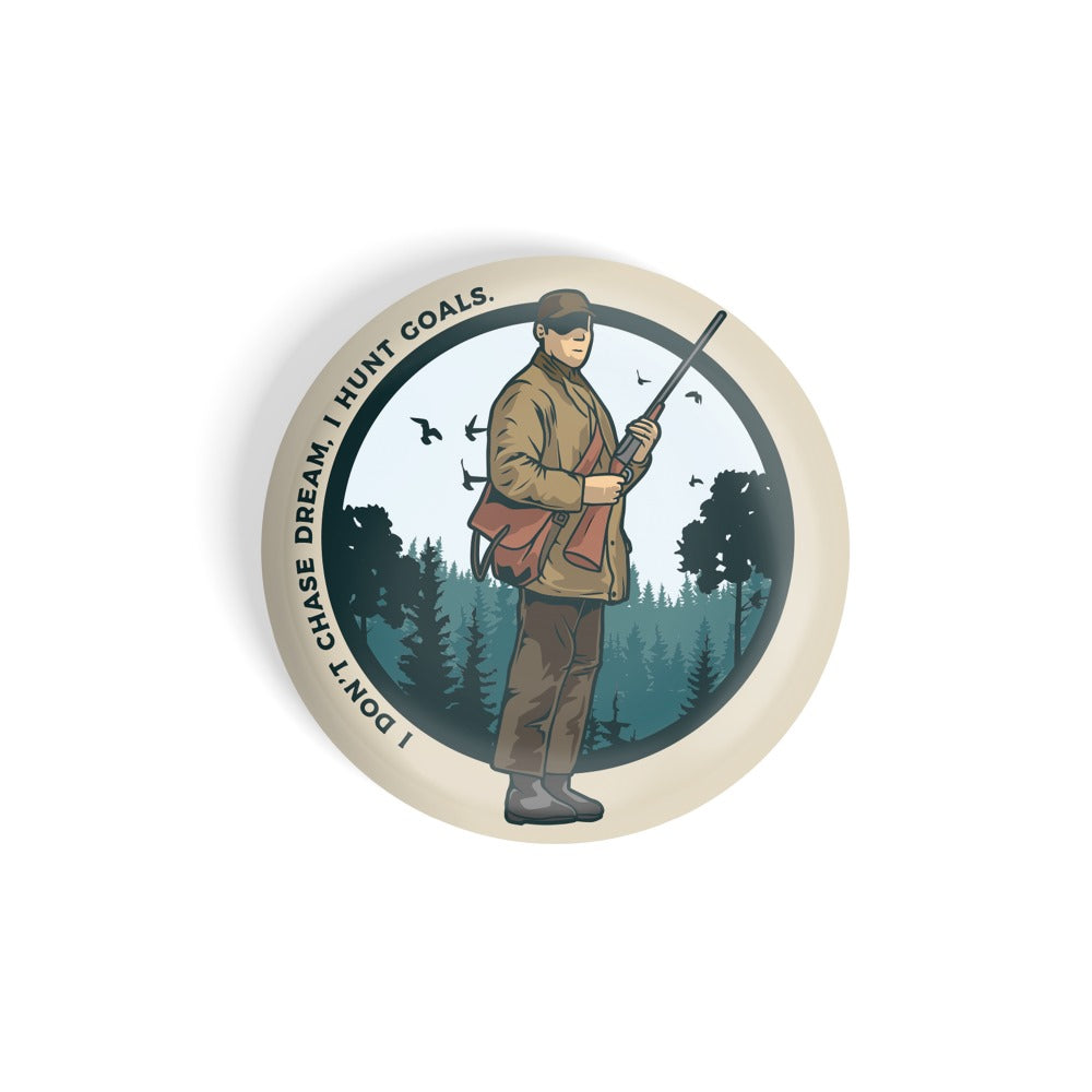 dhcrafts Round Fridge Magnet Sports Multicolour I Don't Chase Dream. I Hunt Goals. Glossy Finish Design Pack of 1 (75 mm)